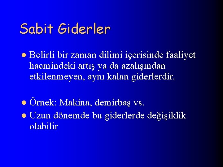 Sabit Giderler l Belirli bir zaman dilimi içerisinde faaliyet hacmindeki artış ya da azalışından