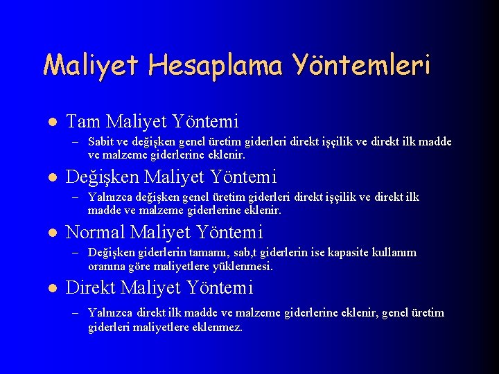 Maliyet Hesaplama Yöntemleri l Tam Maliyet Yöntemi – Sabit ve değişken genel üretim giderleri
