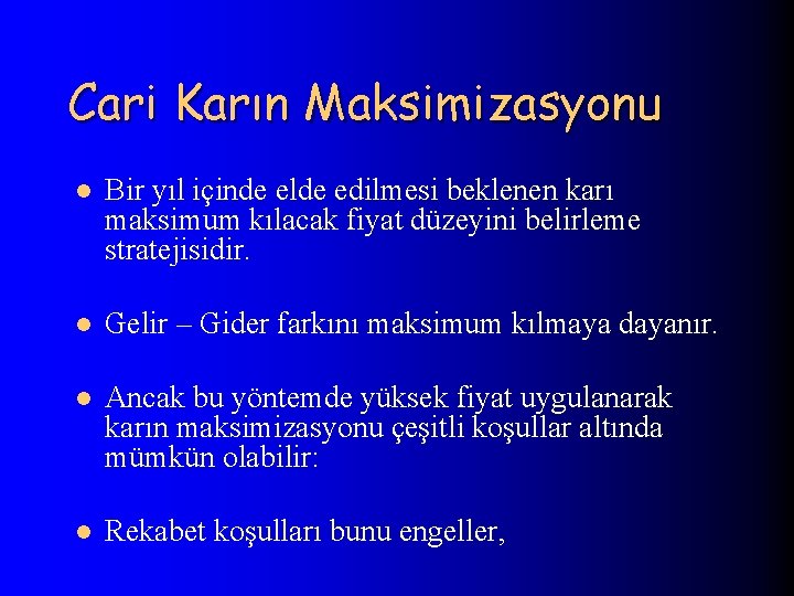 Cari Karın Maksimizasyonu l Bir yıl içinde elde edilmesi beklenen karı maksimum kılacak fiyat