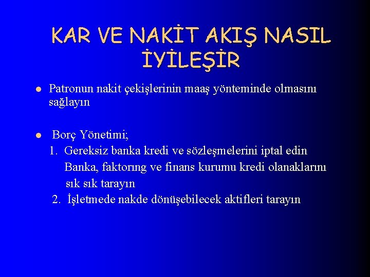 KAR VE NAKİT AKIŞ NASIL İYİLEŞİR l Patronun nakit çekişlerinin maaş yönteminde olmasını sağlayın