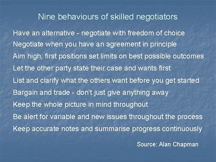 Nine behaviours of skilled negotiators Have an alternative - negotiate with freedom of choice Nine behaviours of skilled negotiators Have an alternative - negotiate with freedom of choice