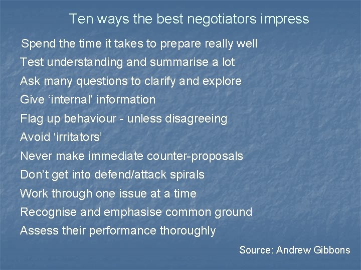 Ten ways the best negotiators impress Spend the time it takes to prepare really Ten ways the best negotiators impress Spend the time it takes to prepare really