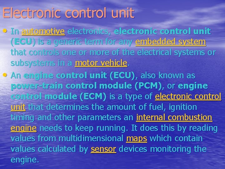 Electronic control unit • In automotive electronics, electronic control unit • (ECU) is a