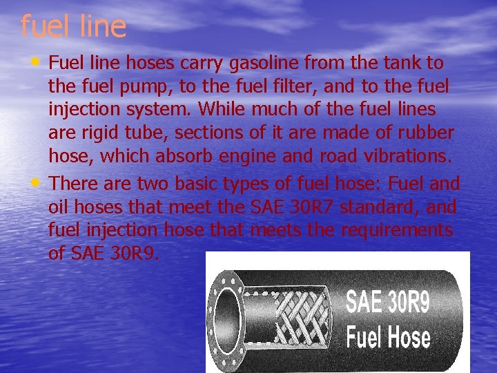 fuel line • Fuel line hoses carry gasoline from the tank to • the