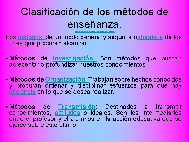 Clasificación de los métodos de enseñanza. Materiales tomados de esta dirección. Los métodos, de