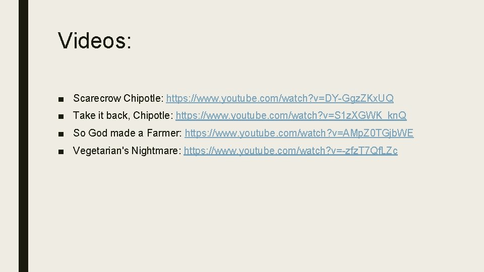 Videos: ■ Scarecrow Chipotle: https: //www. youtube. com/watch? v=DY-Ggz. ZKx. UQ ■ Take it