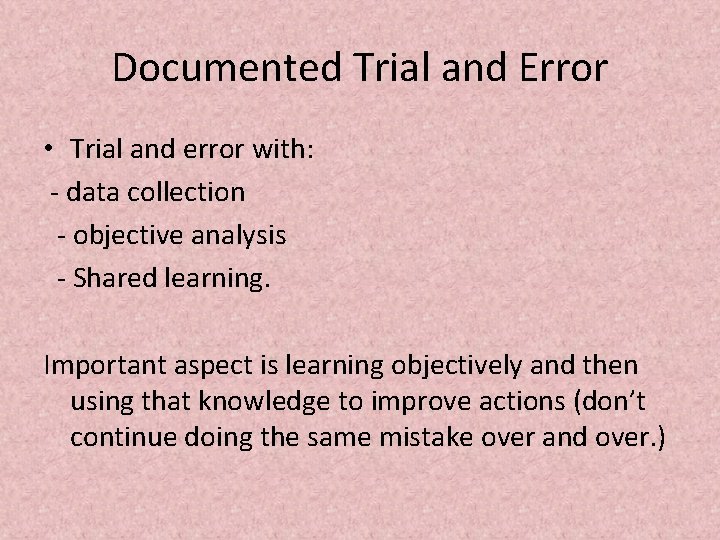 Documented Trial and Error • Trial and error with: - data collection - objective
