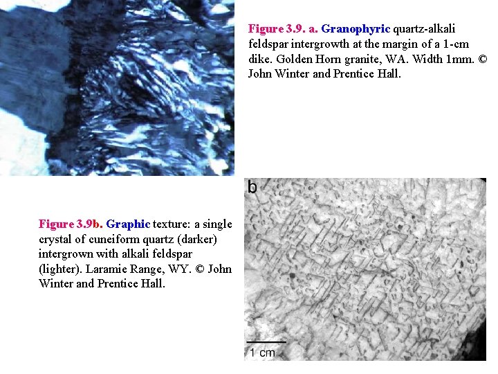 Figure 3. 9. a. Granophyric quartz-alkali feldspar intergrowth at the margin of a 1