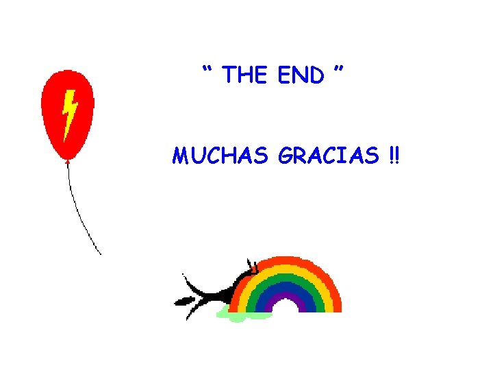 “ THE END ” MUCHAS GRACIAS !! 