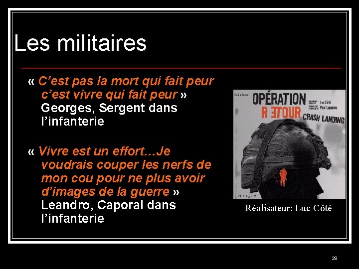 Les militaires « C’est pas la mort qui fait peur c’est vivre qui fait