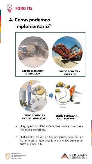 4. Como podemos implementarlo? ESTUDIO DE MATERIAL ZARANDEADO DISEÑO DE MEZCLA A NIVEL DE