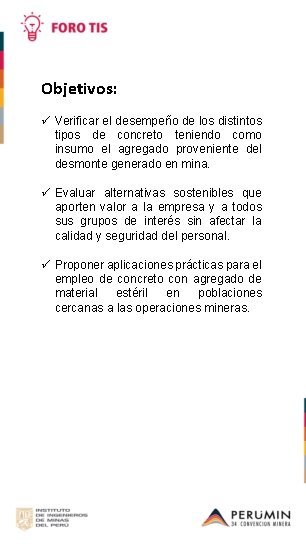 Los operadores mineros están acostumbrados a un trabajo tradicional de desmonte del desmonte. Objetivos: