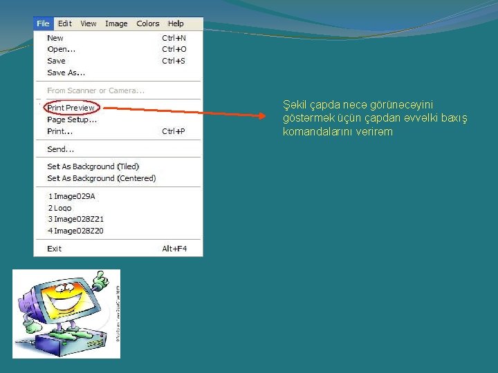 Şəkil çapda necə görünəcəyini göstərmək üçün çapdan əvvəlki baxış komandalarını verirəm Şəkil çapda necə görünəcəyini göstərmək üçün çapdan əvvəlki baxış komandalarını verirəm