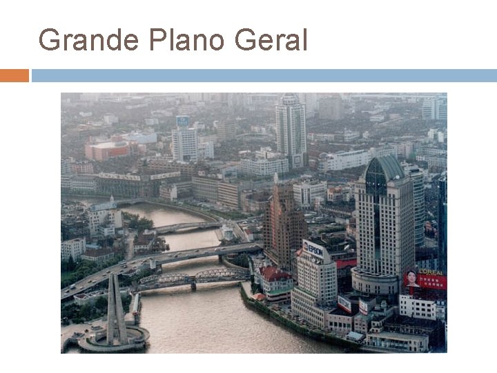 Grande Plano Geral 