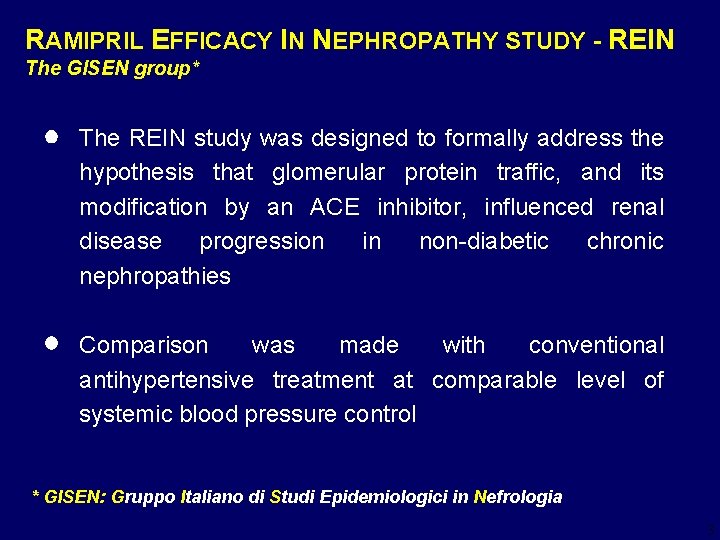 RAMIPRIL EFFICACY IN NEPHROPATHY STUDY - REIN The GISEN group* The REIN study was