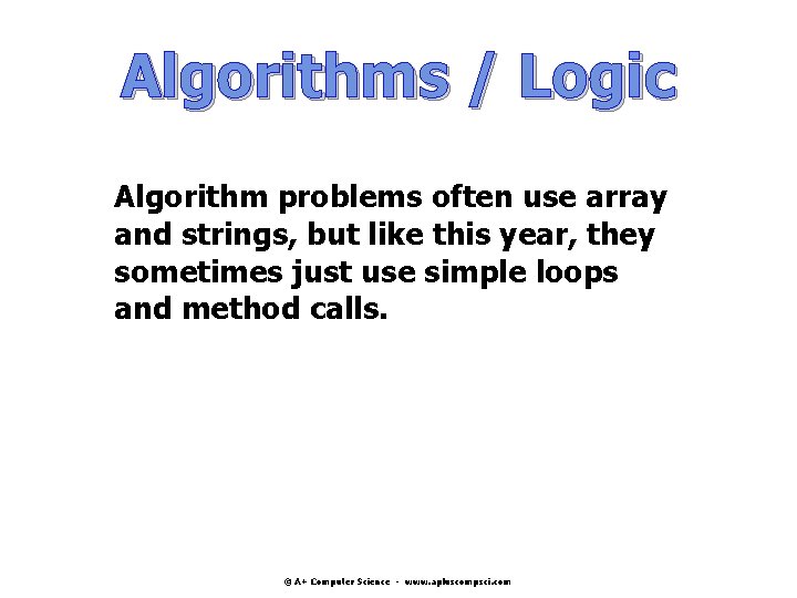 Algorithms / Logic Algorithm problems often use array and strings, but like this year, Algorithms / Logic Algorithm problems often use array and strings, but like this year,