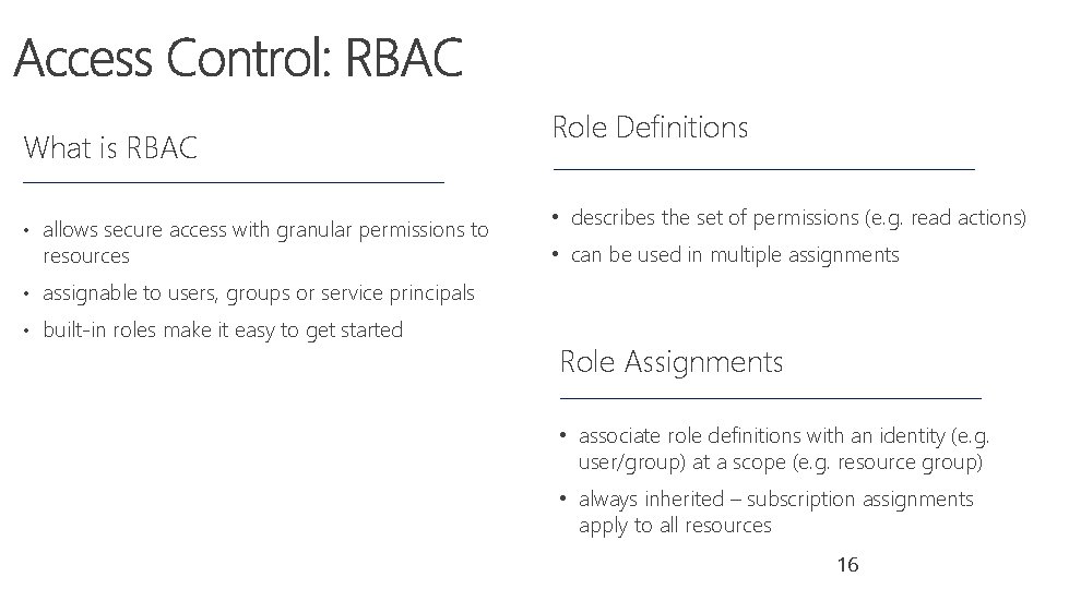 What is RBAC • allows secure access with granular permissions to resources Role Definitions