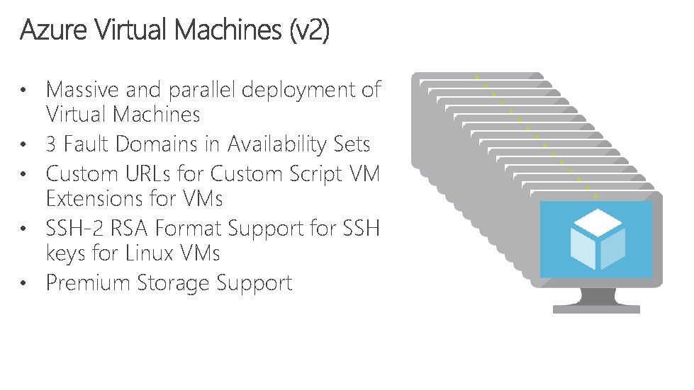  • Massive and parallel deployment of • • Virtual Machines 3 Fault Domains