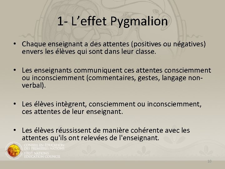 1 - L’effet Pygmalion • Chaque enseignant a des attentes (positives ou négatives) envers 1 - L’effet Pygmalion • Chaque enseignant a des attentes (positives ou négatives) envers