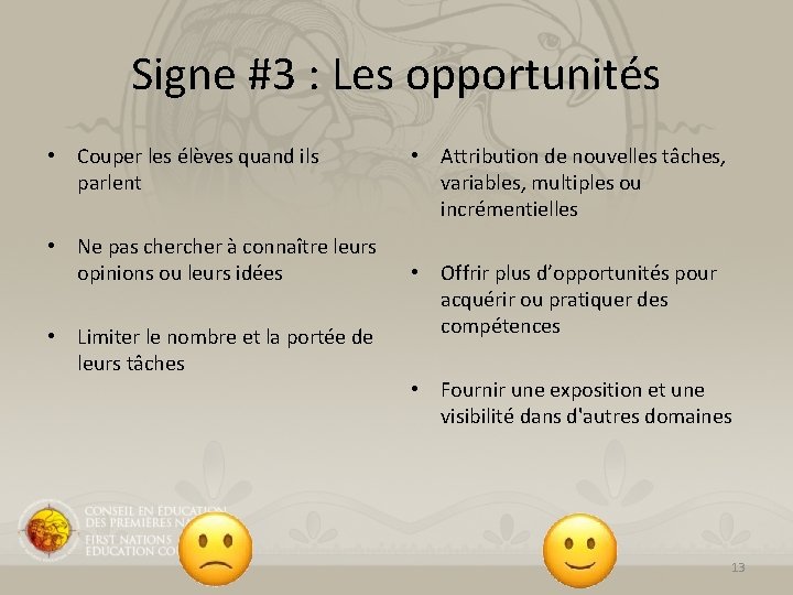 Signe #3 : Les opportunités • Couper les élèves quand ils parlent • Ne Signe #3 : Les opportunités • Couper les élèves quand ils parlent • Ne