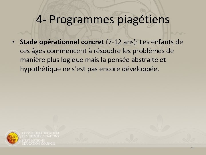 4 - Programmes piagétiens • Stade opérationnel concret (7 -12 ans): Les enfants de 4 - Programmes piagétiens • Stade opérationnel concret (7 -12 ans): Les enfants de