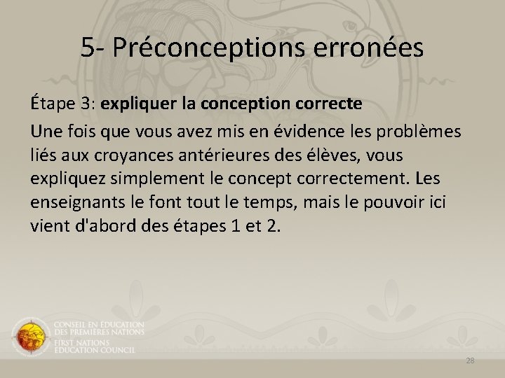 5 - Préconceptions erronées Étape 3: expliquer la conception correcte Une fois que vous 5 - Préconceptions erronées Étape 3: expliquer la conception correcte Une fois que vous