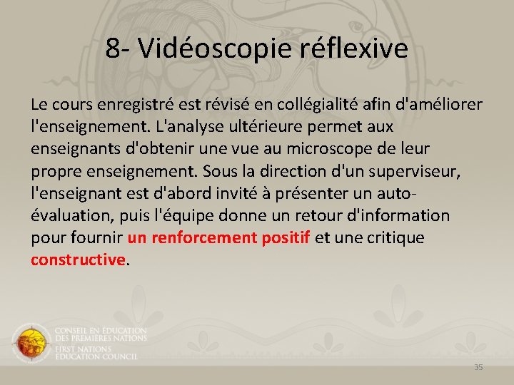 8 - Vidéoscopie réflexive Le cours enregistré est révisé en collégialité afin d'améliorer l'enseignement. 8 - Vidéoscopie réflexive Le cours enregistré est révisé en collégialité afin d'améliorer l'enseignement.