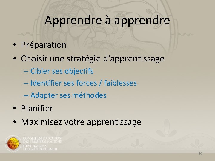 Apprendre à apprendre • Préparation • Choisir une stratégie d'apprentissage – Cibler ses objectifs Apprendre à apprendre • Préparation • Choisir une stratégie d'apprentissage – Cibler ses objectifs