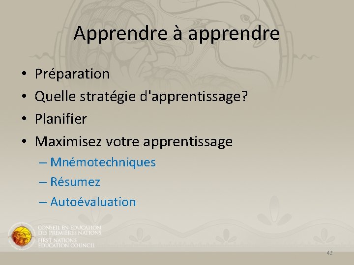 Apprendre à apprendre • • Préparation Quelle stratégie d'apprentissage? Planifier Maximisez votre apprentissage – Apprendre à apprendre • • Préparation Quelle stratégie d'apprentissage? Planifier Maximisez votre apprentissage –