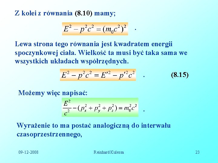 Z kolei z równania (8. 10) mamy; . Lewa strona tego równania jest kwadratem Z kolei z równania (8. 10) mamy; . Lewa strona tego równania jest kwadratem