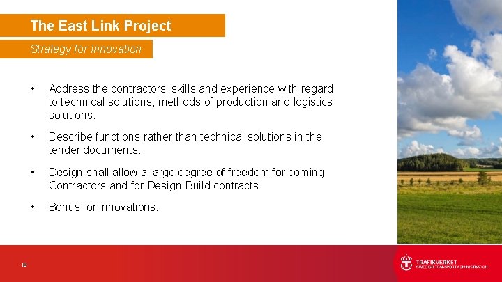 The East Link Project Strategy for Innovation 10 • Address the contractors' skills and The East Link Project Strategy for Innovation 10 • Address the contractors' skills and