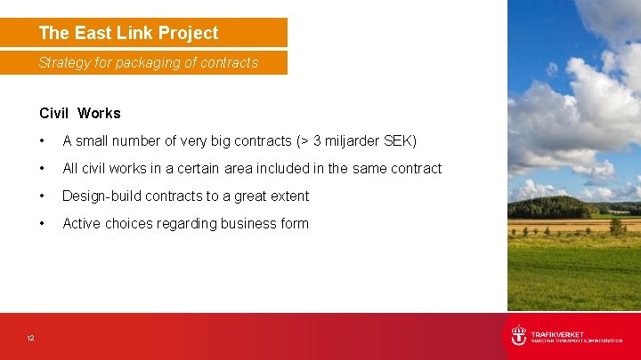 The East Link Project Strategy for packaging of contracts Civil Works 12 • A The East Link Project Strategy for packaging of contracts Civil Works 12 • A