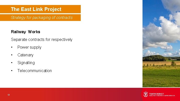 The East Link Project Strategy for packaging of contracts Railway Works Separate contracts for The East Link Project Strategy for packaging of contracts Railway Works Separate contracts for