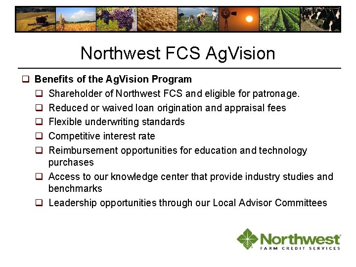Northwest FCS Ag. Vision q Benefits of the Ag. Vision Program q Shareholder of Northwest FCS Ag. Vision q Benefits of the Ag. Vision Program q Shareholder of