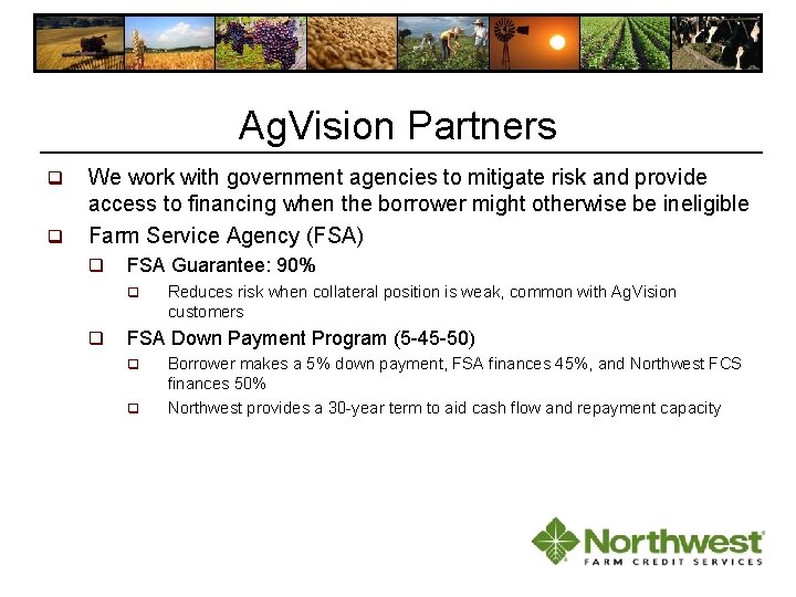 Ag. Vision Partners q q We work with government agencies to mitigate risk and Ag. Vision Partners q q We work with government agencies to mitigate risk and