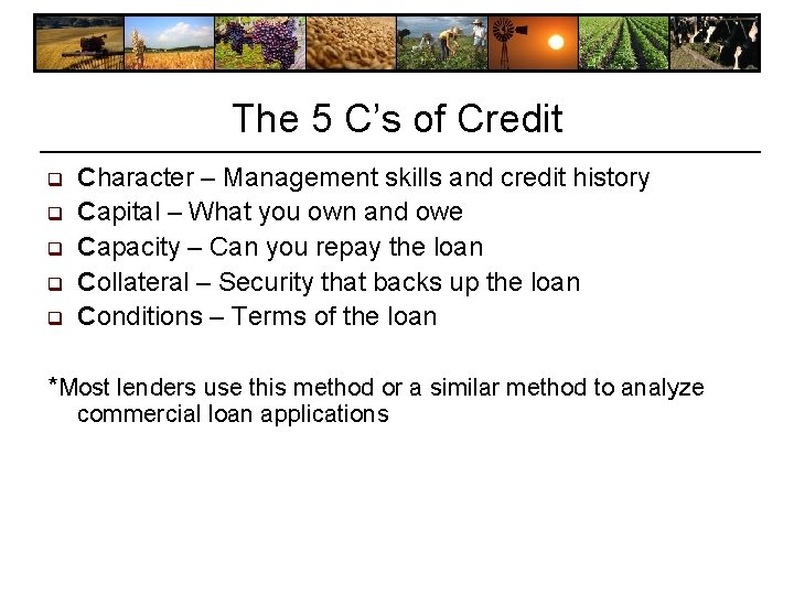 The 5 C’s of Credit q q q Character – Management skills and credit The 5 C’s of Credit q q q Character – Management skills and credit