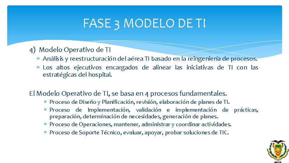FASE 3 MODELO DE TI 4) Modelo Operativo de TI Análisis y reestructuración del
