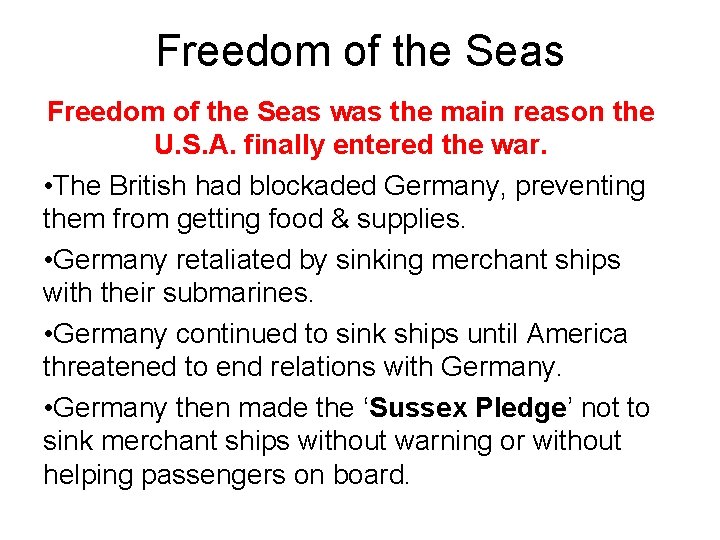 Freedom of the Seas was the main reason the U. S. A. finally entered