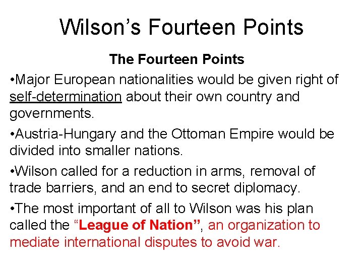 Wilson’s Fourteen Points The Fourteen Points • Major European nationalities would be given right