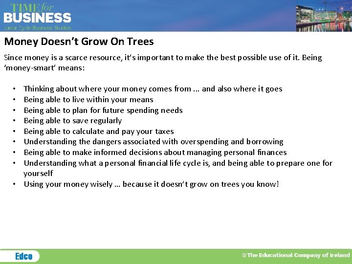Money Doesn’t Grow On Trees Since money is a scarce resource, it’s important to Money Doesn’t Grow On Trees Since money is a scarce resource, it’s important to