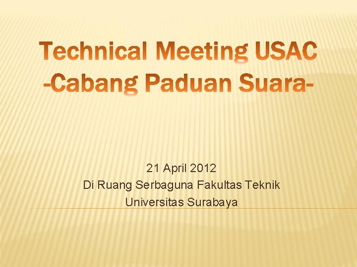 21 April 2012 Di Ruang Serbaguna Fakultas Teknik Universitas Surabaya 