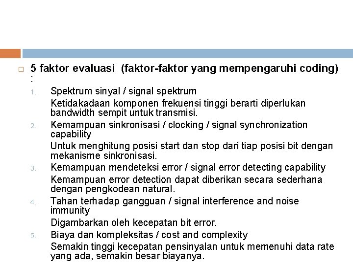  5 faktor evaluasi (faktor-faktor yang mempengaruhi coding) : 1. 2. 3. 4. 5.