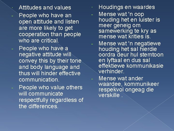 Attitudes and values - People who have an open attitude and listen are more