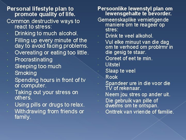 Personal lifestyle plan to promote quality of life. Common destructive ways to react to