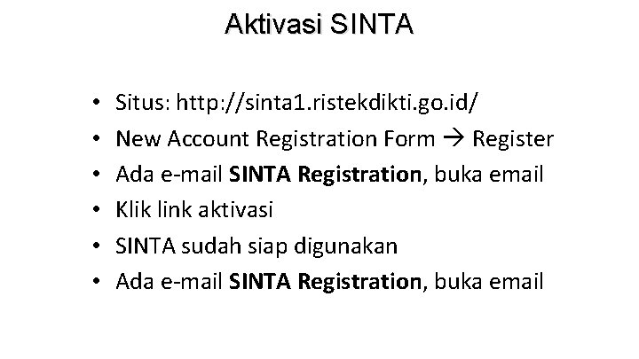 Aktivasi SINTA • • • Situs: http: //sinta 1. ristekdikti. go. id/ New Account