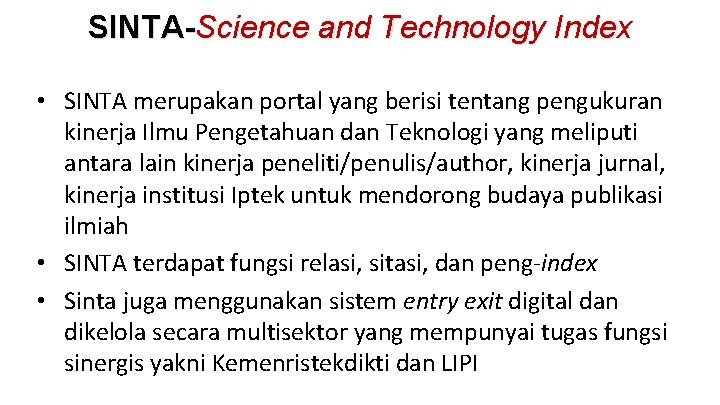 SINTA-Science and Technology Index • SINTA merupakan portal yang berisi tentang pengukuran kinerja Ilmu