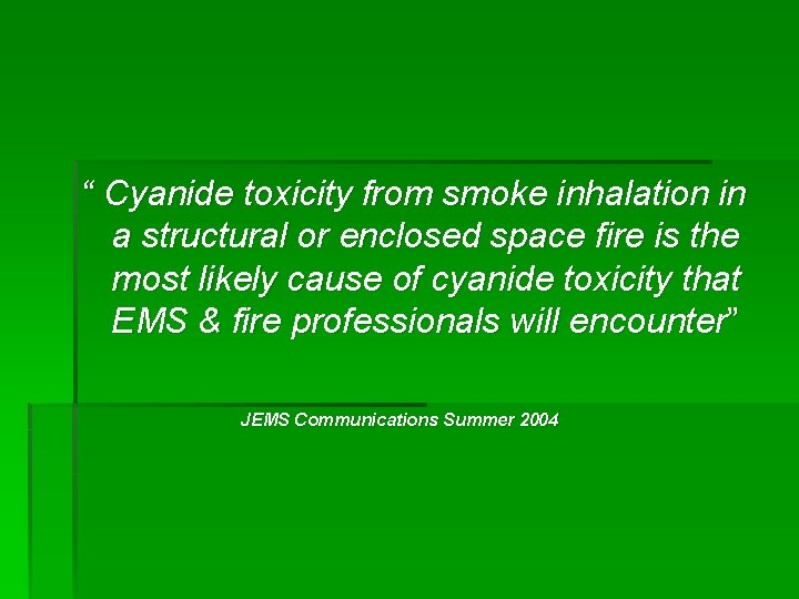 “ Cyanide toxicity from smoke inhalation in a structural or enclosed space fire is
