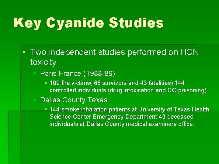 Key Cyanide Studies § Two independent studies performed on HCN toxicity § Paris France