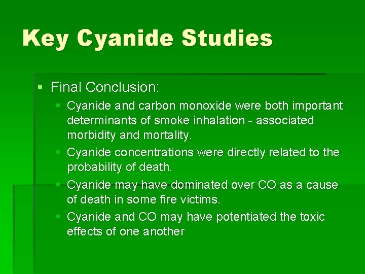 Key Cyanide Studies § Final Conclusion: § Cyanide and carbon monoxide were both important