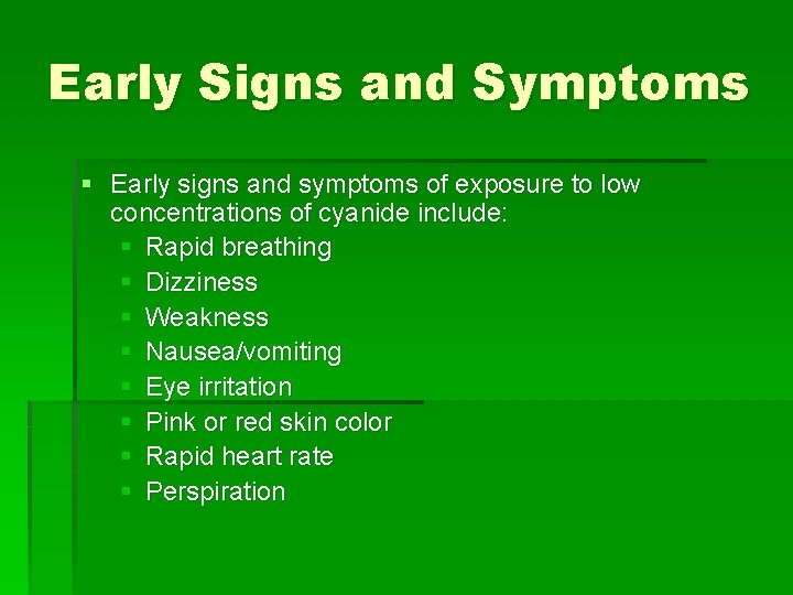 Early Signs and Symptoms § Early signs and symptoms of exposure to low concentrations